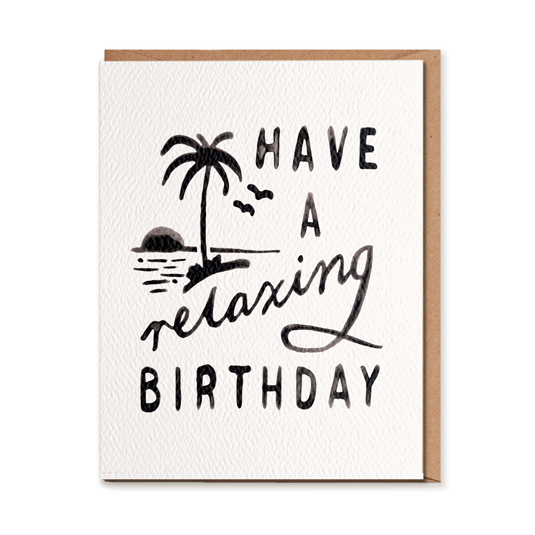 Daydream Prints 'Have a Relaxing Birthday' Greeting Card printed on a natural felt textured A2 size card and blank inside with kraft envelope at Inner Beach Co, Toronto, Ontario, Canada